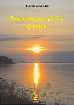 Durch die Kraft des Geistes von Johannsen,  Günther