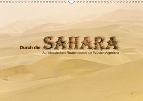 Durch die Sahara – Auf klassischen Routen durch die Wüsten Algeriens (Wandkalender 2019 DIN A3 quer) von DGPh, Stephan,  Gert