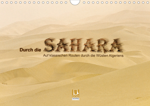 Durch die Sahara – Auf klassischen Routen durch die Wüsten Algeriens (Wandkalender 2021 DIN A4 quer) von DGPh, Stephan,  Gert