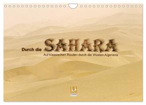 Durch die Sahara – Auf klassischen Routen durch die Wüsten Algeriens (Wandkalender 2024 DIN A4 quer), CALVENDO Monatskalender von Stephan,  DGPh,  Gert