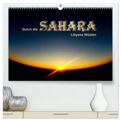 Durch die SAHARA – Libyens Wüsten (hochwertiger Premium Wandkalender 2024 DIN A2 quer), Kunstdruck in Hochglanz von Stephan,  DGPh,  Gert