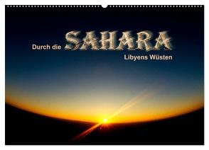 Durch die SAHARA – Libyens Wüsten (Wandkalender 2024 DIN A2 quer), CALVENDO Monatskalender von Stephan,  DGPh,  Gert
