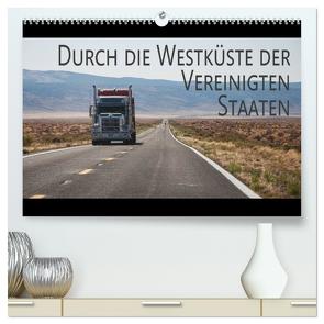 Durch die Westküste der Vereinigten Staaten (hochwertiger Premium Wandkalender 2024 DIN A2 quer), Kunstdruck in Hochglanz von Kuhnert,  Christian