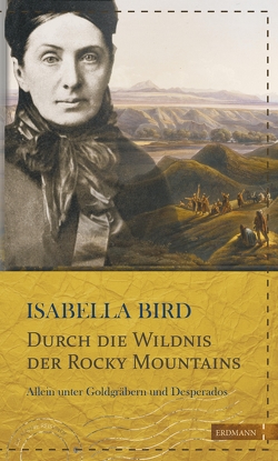 Durch die Wildnis der Rocky Mountains von Bird,  Isabella, Gretter,  Susanne, Ruschkowski,  Klaudia