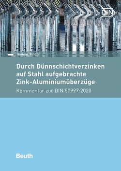 Durch Dünnschichtverzinken auf Stahl aufgebrachte Zink-Aluminiumüberzüge – Buch mit E-Book von Pinger,  Thomas