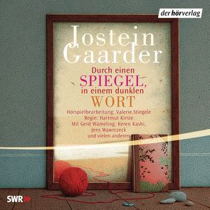 Durch einen Spiegel, in einem dunklen Wort von Gaarder,  Jostein, Haefs,  Gabriele, Kirste,  Hartmut, Posch,  Krista, Wameling,  Gerd, Wawrczeck,  Jens