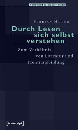 Durch Lesen sich selbst verstehen von Huber,  Florian