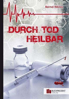 Durch Tod Heilbar von Niklas,  Bernd