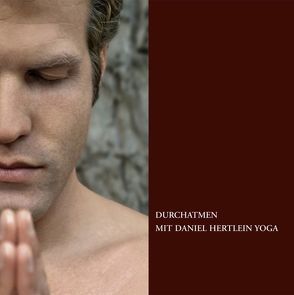 Durchatmen mit Daniel Hertlein Yoga (MP3 Download) von Hertlein,  Daniel
