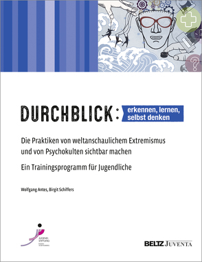 Durchblick: erkennen, lernen, selbst denken von Antes,  Wolfgang, Schiffers,  Birgit