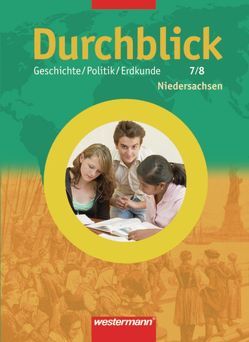 Durchblick Geschichte / Politik / Erdkunde / Durchblick Geschichte / Politik / Erdkunde – Ausgabe 2005 für Hauptschulen in Niedersachsen