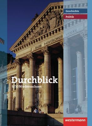 Durchblick Geschichte und Politik – Ausgabe 2008 für Realschulen in Niedersachsen von Bahr,  Matthias, Brenneke,  Jutta, Giersberg,  Sonja, Hofemeister,  Uwe, Langer,  Klaus, Lücke,  Martin, Lüthgen-Frieß,  Ulrike, Maiwald,  Klaus, Oltmanns-Seebeck,  Jürgen, Pankratz,  Wolfgang, Tieke,  Ralf, Weiss,  Carmen