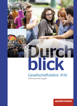 Durchblick Gesellschaftslehre – Differenzierende Ausgabe 2014 von Eßer,  Melanie, Giersberg,  Sonja, Grunemann,  Vera, Hofemeister,  Uwe, Langer,  Klaus, Lücke,  Martin, Lüthgen-Frieß,  Ulrike, Mucha,  Carmen, Peske,  Alrun, Tieke,  Ralf