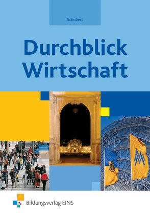 Durchblick Wirtschaft / Durchblick Wirtschaft für das Fach Wirtschaftskunde in Sachsen von Schubert,  Uwe