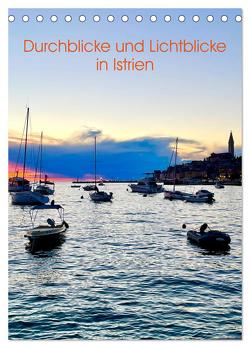 Durchblicke und Lichtblicke in Istrien (Tischkalender 2024 DIN A5 hoch), CALVENDO Monatskalender von Simonis,  Annette