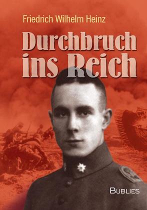 Durchbruch ins Reich von Heinz,  Friedrich Wilhelm