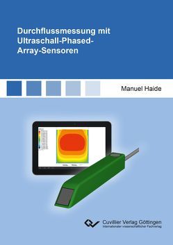 Durchflussmessung mit Ultraschall-Phased-Array-Sensoren von Haide,  Manuel