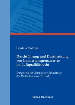 Durchführung und Durchsetzung von Immissionsgrenzwerten im Luftqualitätsrecht von Malchin,  Cordula