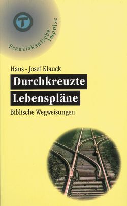 Durchkreuzte Lebenspläne von Klauck,  Hans J