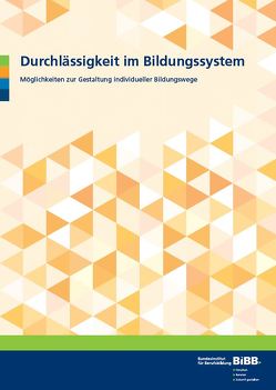 Durchlässigkeit im Bildungssystem von Biebeler,  Hendrik, Gülkaya,  Ülkü, Hemkes,  Barbara, Rotthaus,  Heike, Vogel,  Christian, Wiesner,  Kim-Maureen