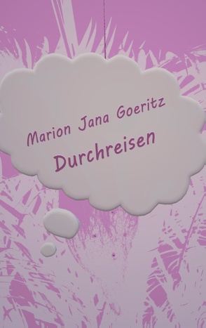 Durchreisen von Goeritz,  Marion Jana