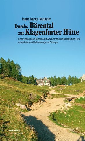 Durchs Bärental zur Klagenfurter Hütte von Kaiser-Kaplaner,  Ingrid