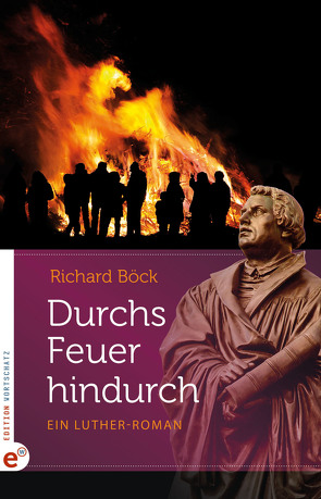 Durchs Feuer hindurch von Böck,  Richard