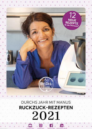 Durchs Jahr mit Manus RuckZuck-Rezepten | Kalender 2021 von Titz,  Manuela