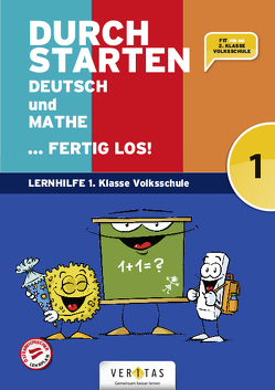 Durchstarten. Deutsch und Mathe… fertig los! 1. Klasse Volksschule von Aichberger,  Gabriele, Brunner,  Edith, Dax,  Evelyn, Eibl,  Eva, Eibl,  Leopold