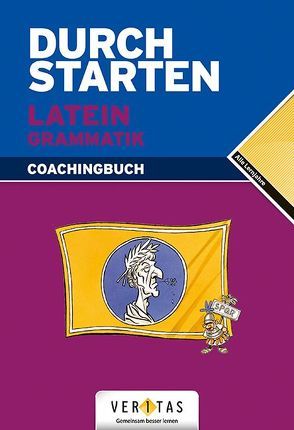 Durchstarten Latein / Durchstarten Latein Grammatik. Coachingbuch von Haberzettl,  Bruno, Kautzky,  Wolfram