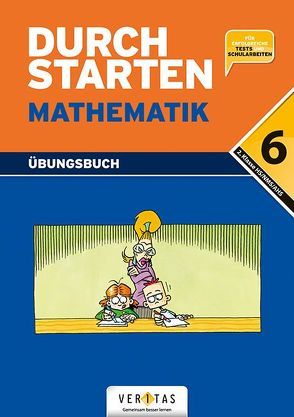 Durchstarten Mathematik 6. Übungsbuch von Gervais,  Peter, Haberzettl,  Bruno, Kissling,  Uli, Mürwald,  Elisabeth, Olf,  Markus