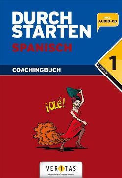 Durchstarten Spanisch 1. Coachingbuch (mit Audio-CD) von Bauer,  Reinhard, Veegh,  Monika