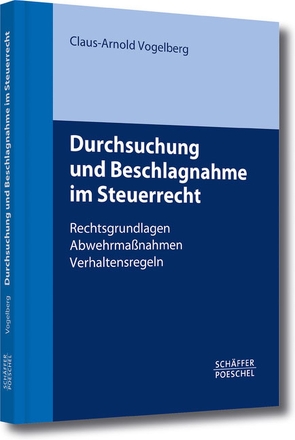 Durchsuchung und Beschlagnahme im Steuerrecht von Vogelberg,  Claus-Arnold
