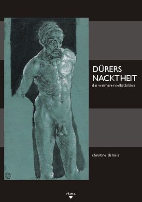 Dürers Nacktheit von Demele,  Christine