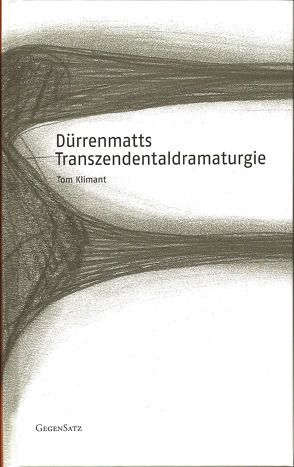 Dürrenmatts Transzendentaldramaturgie von Klimant,  Tom