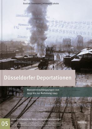 Düsseldorfer Deportationen von Fleermann,  Bastian, Jakobs,  Hildegard