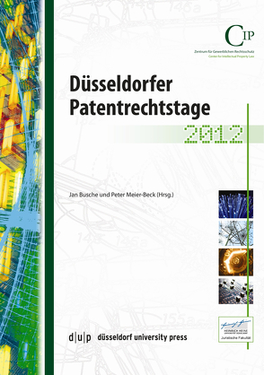 Düsseldorfer Patentrechtsstage 2012 von Busche,  Jan, Meier-Beck,  Peter
