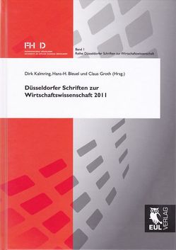 Düsseldorfer Schriften zur Wirtschaftswissenschaft 2011 von Bleuel,  Hans-H., Groth,  Claus, Kalmring,  Dirk