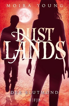 Dustlands – Der Blutmond von Jakubeit,  Alice, Young,  Moira