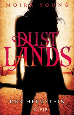 Dustlands – Der Herzstein von Jakubeit,  Alice, Young,  Moira