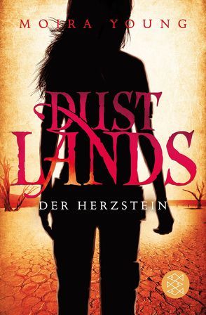 Dustlands – Der Herzstein von Jakubeit,  Alice, Young,  Moira