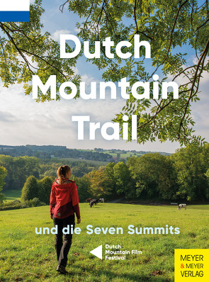 Dutch Mountain Trail und die Seven Summits von Hezemans,  Toon, Horbach,  Thijs