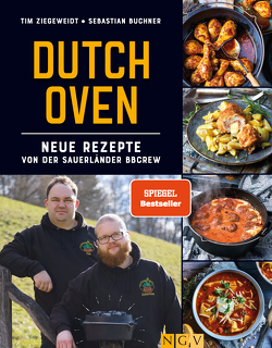 Dutch Oven – Neue Rezepte von der Sauerländer BBCrew von Buchner,  Sebastian, Ziegeweidt,  Tim