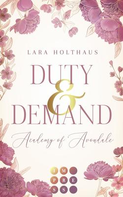 Duty & Demand (Academy of Avondale 2) von Holthaus,  Lara