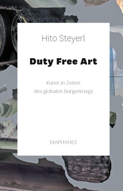 Duty Free Art von Schulz,  Sabine, Steyerl,  Hito