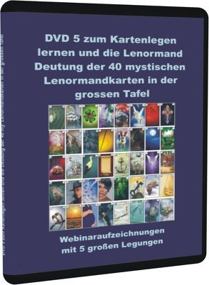 DVD 5 zum Kartenlegen lernen und die Lenormand Deutung der 40 mystischen Lenormandkarten in der grossen Tafel von Schulze,  Angelina