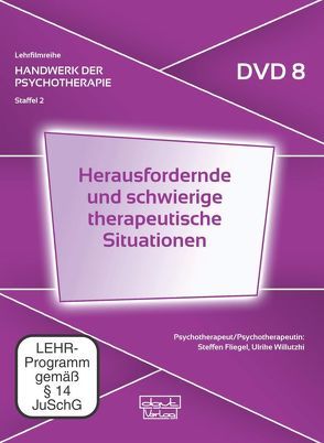 Herausfordernde und schwierige therapeutische Situationen (DVD 8) von Fliegel,  Steffen, Willutzki,  Ulrike