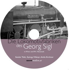 DVD zu Die Lokomotiven des Georg Sigl von Kirchner,  Attila, Tóth,  Sándor, Villányi,  György