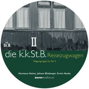 DVD zu kkStB-Reisezugwagen, Wagengruppe Ia, Teil 2 von Blieberger,  Johann, Hauke,  Erwin, Heless,  Hermann
