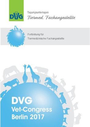 DVG-Vet-Congress 2017: Rund um die Chirurgie beim Kleintier – Fortbildung für Tiermedizinische Fachangestellte
